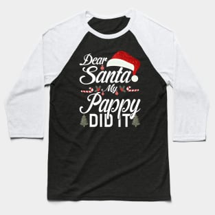 Dear Santa My Pappy Did It Funny Baseball T-Shirt